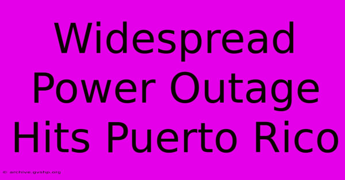 Widespread Power Outage Hits Puerto Rico