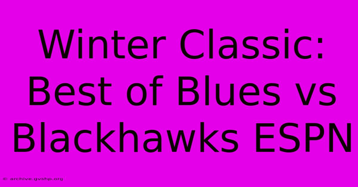 Winter Classic: Best Of Blues Vs Blackhawks ESPN